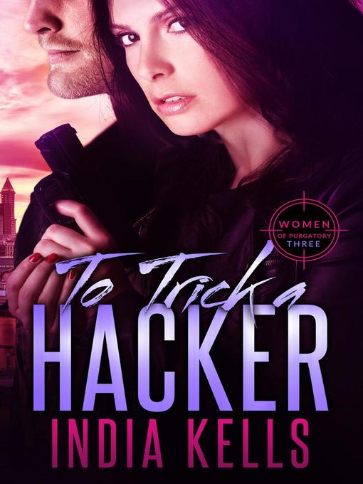 Title details for To Trick a Hacker by India Kells - Available